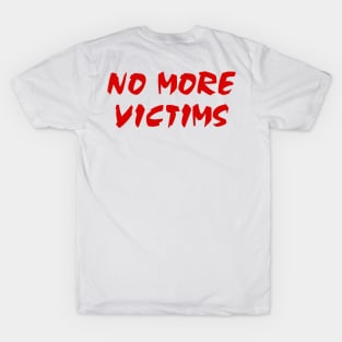 No More Victims! T-Shirt